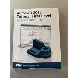 AutoCAD 2018 Tutorial First Level 2D Fundamentals Randy Shih Paperback Book